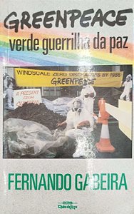 Livro Greenpeace: Verde Guerrilha da Paz Autor Gabeira, Fernando (1988) [usado]