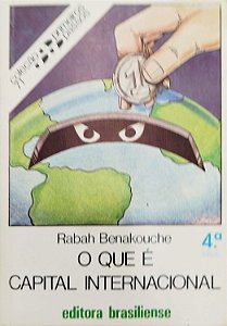 Livro o que é Capital Internacional - Coleção Primeiros Passos 71 Autor Benakouche, Rabah (1992) [usado]