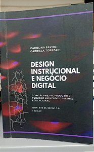 Livro Design Instrucional e Negócio Digital Autor Savioli, Carolina e Torezani, Gabriela (2020) [usado]
