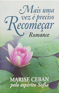 Livro Mais Uma Vez e Preciso Recomecar Autor Ceban, Marise (2010) [seminovo]