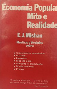 Livro Economia Popular: Mito e Realidade Autor Mishan, E.j. (1976) [usado]
