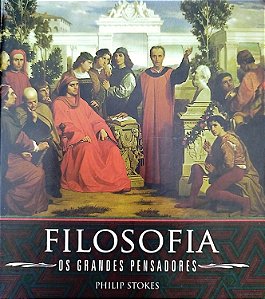 Livro Filosofia: os Grandes Pensadores Autor Stokes, Philip (2009) [usado]