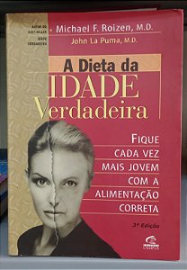 Livro Dieta da Idade Verdadeira, a Autor Roizen, Michael F. (2001) [usado]