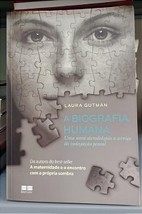 Livro Biografia Humana, a - Uma Nova Metodologia a Serviço da Indagação Pessoal Autor Gutman, Laura (2016) [seminovo]