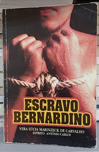 Livro Escravo Bernardino Autor Carvalho, Vera Lúcia Marinzeck de (1999) [usado]