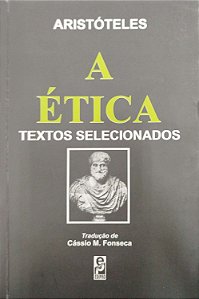 Livro a Ética - Textos Selecionados Autor Aristóteles (2003) [usado]
