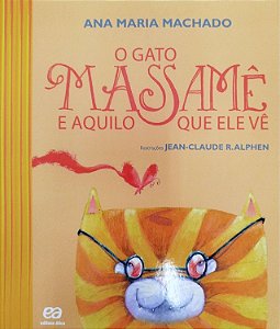 Livro o Gato Massamê e Aquilo que Ele Vê Autor Machado, Ana Maria (2020) [seminovo]