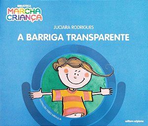 Livro a Barriga Transparente Autor Rodrigues, Juciara (2018) [seminovo]