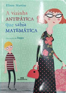 Livro a Vizinha Antipática que Sabia Matemática Autor Martins, Eliana (2014) [usado]