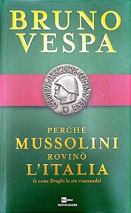 Livro Perché Mussolini Rovinò L''italia (e Come Draghi La Sta Risanando) Autor Vespa, Bruno (2021) [seminovo]