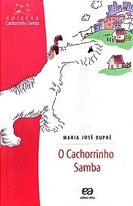Livro o Cachorrinho Samba Autor Dupré, Maria José (2022) [seminovo]