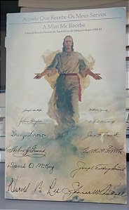 Livro Aquele que Recebe os Meus Servos, a mim Me Recebe Autor Desconhecido (1979) [usado]