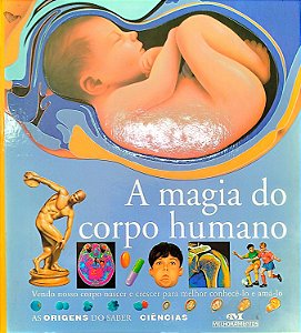 Livro a Magia do Corpo Humano Autor Desconhecido [seminovo]