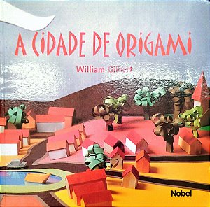 Livro a Cidade de Origami Autor Gilbert, William (2001) [usado]