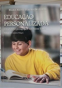 Livro Educação Personalizada - um Projeto Pedagógico em Pierre Faure Autor Gómes, Maria Nieves Pereira Ed (1997) [usado]