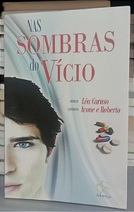 Livro nas Sombras do Vício Autor Caruso, Léa (2010) [usado]