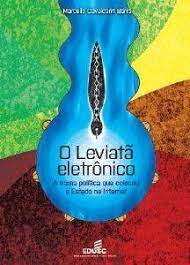 Livro o Leviatã Eletrônico: a Trama Política que Colocou o Estado na Internet Autor Marcello Cavalcanti (2009) [usado]