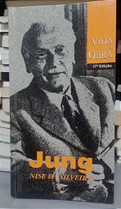 Livro Jung - Vida e Obra Autor Silveira, Nise da (2000) [usado]