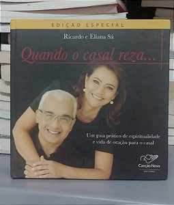 Livro Quando o Casal Reza Autor Sá, Ricardo e Eliana (2014) [usado]