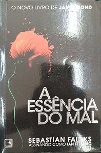Livro a Essência do Mal Autor Faulks, Sebastian (2008) [seminovo]