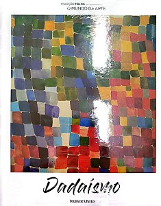 Livro Dadaísmo - Coleção Folha: o Mundo da Arte 15 Autor Desconhecido [novo]