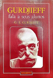 Livro Gurdjeff Fala a seus Alunos Autor Gurdjeff, G. I. (1987) [usado]