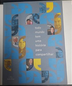 Livro Todo Mundo Tem Uma História para Compartilhar Autor Desconhecido (2014) [usado]