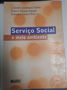 Livro Serviço Social e Meio Ambiente Autor Gómez, J. Andrés Domínguez e Outros Org. (2005) [usado]