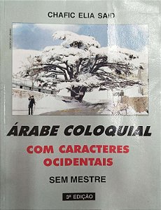 Livro Árabe Coloquial com Caracteres Ocidentais sem Mestre Autor Said, Chafic Elia (1998) [usado]