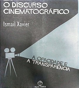Livro o Discurso Cinematográfico: a Opacidade e a Transparência Autor Xavier, Ismail (2008) [seminovo]