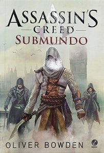 Livro Assassin''s Creed: Submundo Autor Bowden, Oliver (2015) [seminovo]