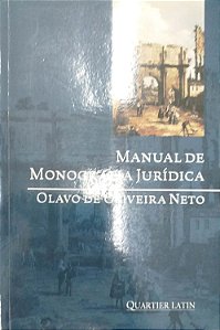Livro Manual de Monografia Jurídica Autor Neto, Olavo de Oliveira (2007) [seminovo]