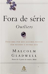 Livro Fora de Série - Outliers Autor Gladwell, Malcolm (2008) [seminovo]