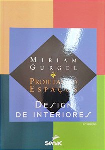 Livro Projetando Espaços: Design de Interiores Autor Gurgel, Miriam (2017) [seminovo]
