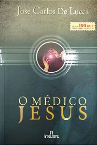 Livro o Médico Jesus Autor Lucca, José Carlos de (2010) [seminovo]