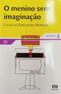 Livro o Menino sem Imaginação Autor Novaes, Carlos Eduardo (2008) [seminovo]