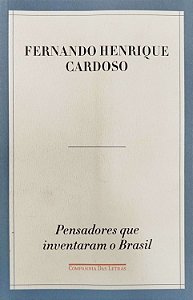 Livro Pensadores que Inventaram o Brasil Autor Cardoso, Fernando Henrique (2013) [usado]