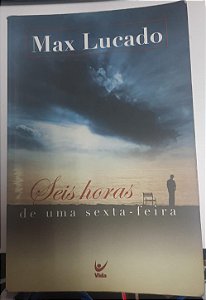 Livro Seis Horas de Uma Sexta-feira Autor Luado, Max (2004) [usado]