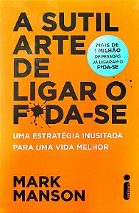 Livro a Sutil Arte de Ligar o Foda-se Autor Manson, Mark (2019) [seminovo]