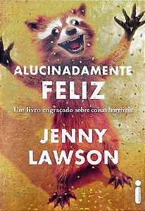 Livro Alucinadamente Feliz Autor Lawson, Jenny (2016) [seminovo]