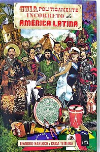 Livro Guia Politicamente Incorreto da America Latina Autor Narloch, Leandro (2011) [seminovo]