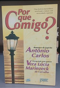 Livro por que Comigo ? Autor Carvalho, Vera Lúcia Marinzeck de (2006) [seminovo]