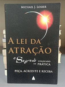 Livro Lei da Atração, a Autor Losier, Michael J. (2007) [usado]