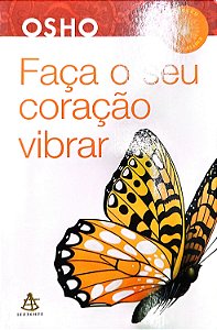 Livro Faça o seu Coração Vibrar Autor Osho (2005) [seminovo]
