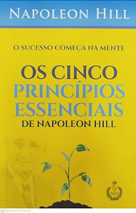 Livro os Cinco Princípios Essenciais de Napoleon Hill Autor Hill, Napoleon [seminovo]