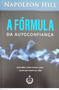 Livro a Fórmula da Autoconfiança Autor Hill, Napoleon [seminovo]