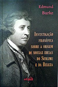 Livro Investigação Filosófica sobre a Origem de Nossas Ideias do Sublime e da Beleza Autor Burke, Edmund (2016) [seminovo]