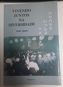 Livro Vivendo Juntos na Diversidade Autor Ikeda, Yutai (1997) [usado]