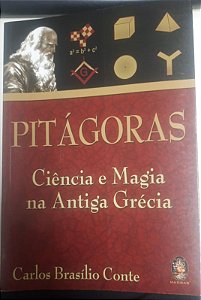 Livro Pitágoras: Ciência e Magia na Antiga Grécia Autor Conte, Carlos Brasílio (2008) [usado]