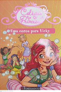 Livro Uma Coroa para Vicky - Colégio de Princesas Autor Bat, Punella (2012) [seminovo]